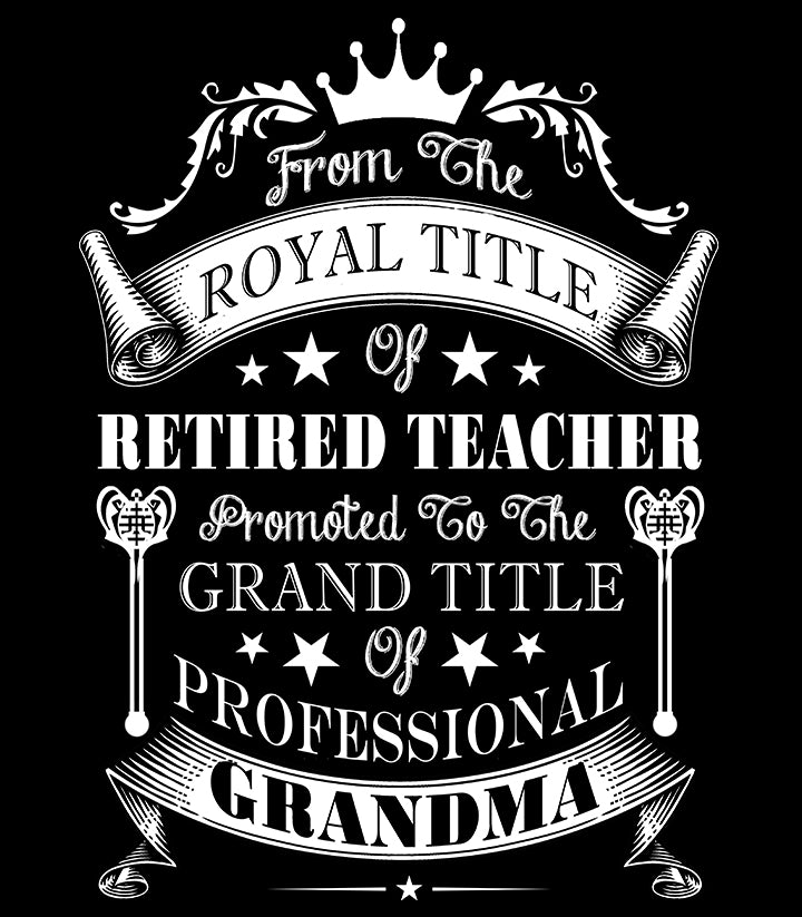 Retired Teacher and Grandma - Unisex T Shirt