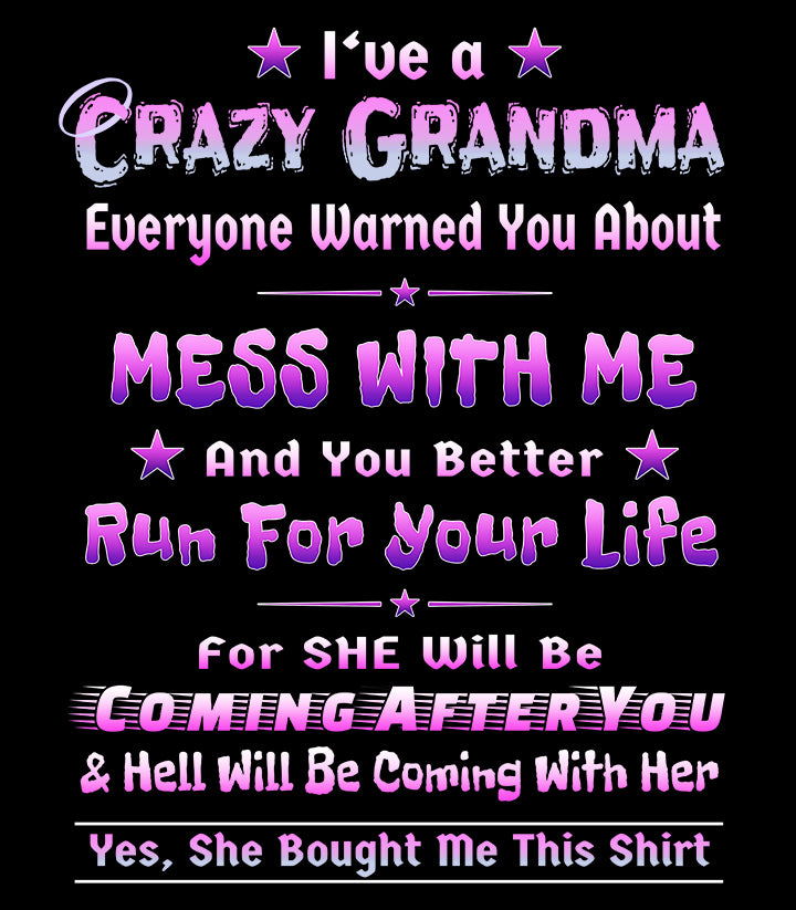 Crazy Grandma - Unisex T-Shirt and Others