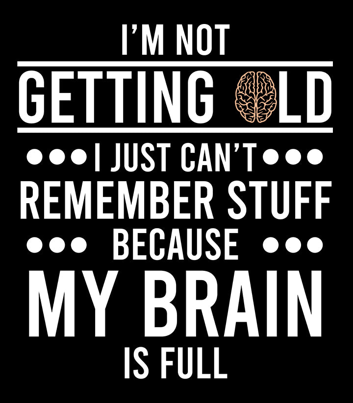 I Am Not Getting Old - Unisex T Shirt